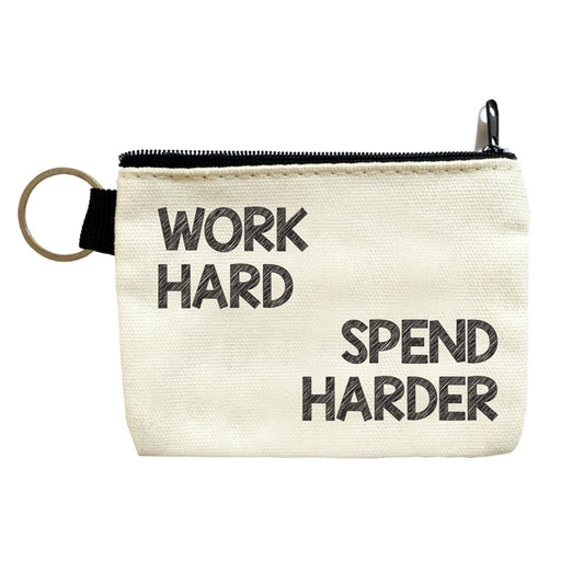 work hard spend harder coin pouch