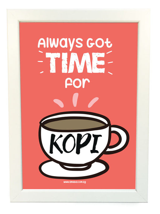 always got time for kopi poster