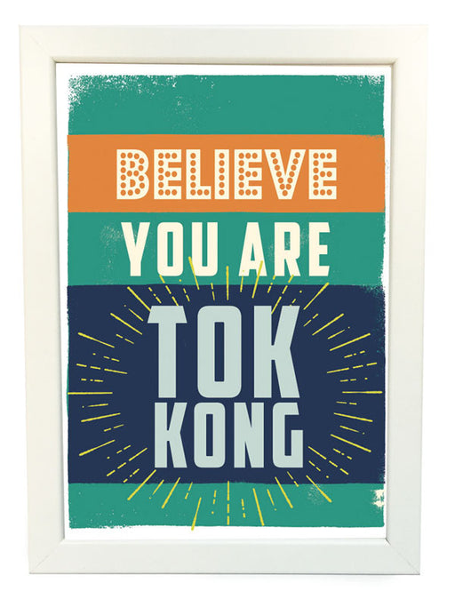 believe you are tok kong poster